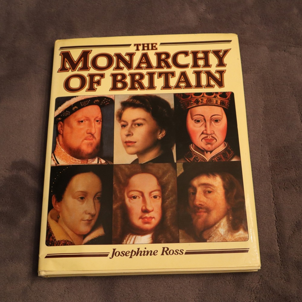 The Monarchy of Britain by Josephine Ross Hardcover Vintage History Book